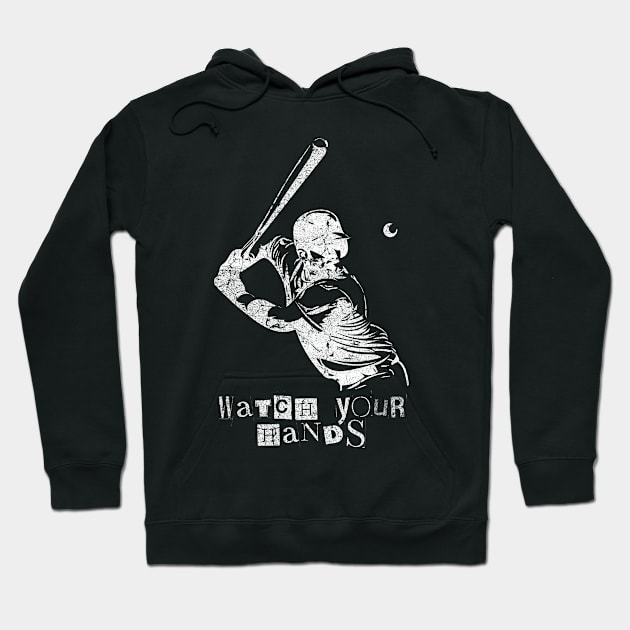 watch your hands Hoodie by lord cobra